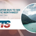 Take a Charter Bus to See the Pacific Northwest: Part Two